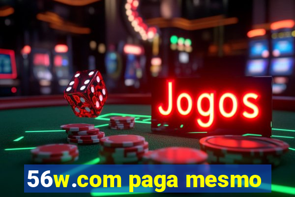 56w.com paga mesmo